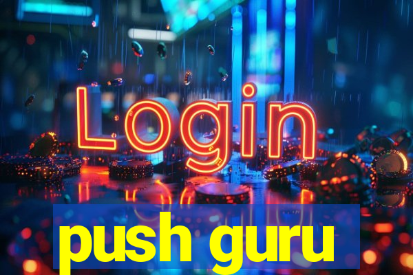 push guru